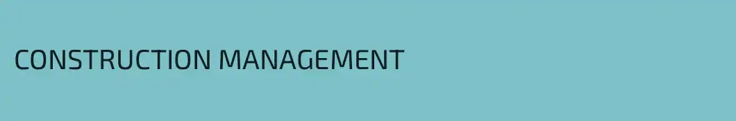 CONSTRUCTION MANAGEMENT